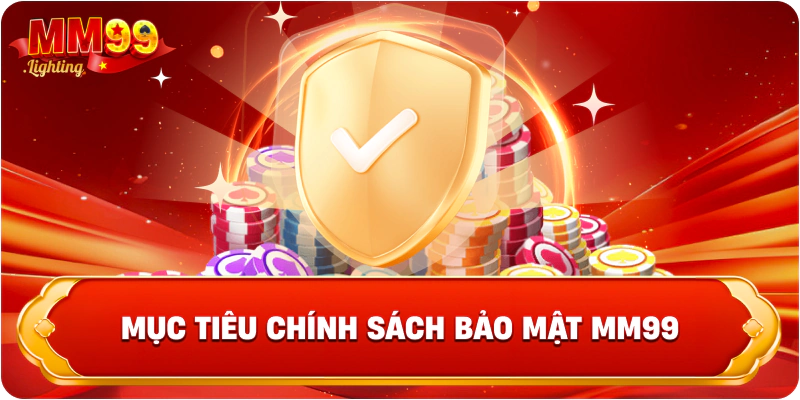 Mục tiêu chính sách bảo mật Mm99